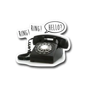 Ring.Ring. Hello-  3" vinyl Sticker